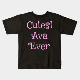 Cutest Ava ever. Personalized  text design Kids T-Shirt